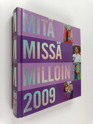 Mitä missä milloin 2009 : kansalaisen vuosikirja