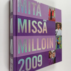 Mitä missä milloin 2009 : kansalaisen vuosikirja - pikkukuva 1