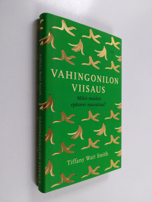 Tiffany Watt Smith : Vahingonilon viisaus : miksi muiden ...