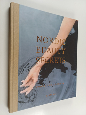 Nordic beauty secrets : Pohjoinen kauneus