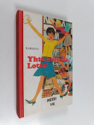 Merri Vik : Yhtä hulinaa, Lotta!