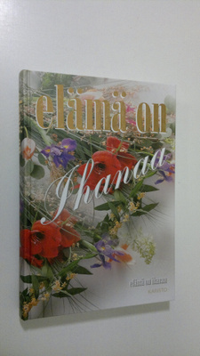 Anne Seppälä : Elämä on ihanaa