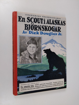 Robert Dick Douglas : En scout i Alaskas björnskogar