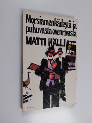 Matti Hälli : Morsiamenkädestä ja puhuvasta ovenrivasta