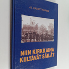 Niin kirkkaina kiiltävät säilät : 43. kadettikurssi 1957-... - pikkukuva 1