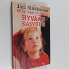 Jari Sinkkonen : Mitä lapsi tarvitsee hyvään kasvuun - pikkukuva 1