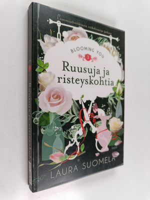 Laura Suomela : Ruusuja ja risteyskohtia