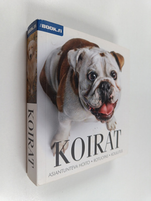Koirat : käytös, rodut, terveys, hoito