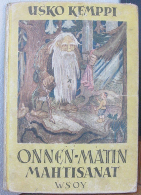 Usko Kemppi: Onnen-Matin mahtisanat, Wsoy 1945. 79 s.