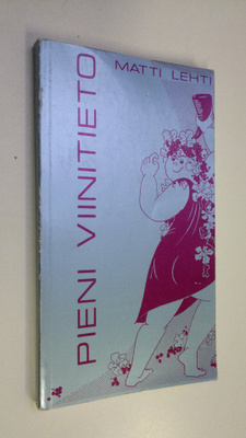Matti Lehti : Pieni viinitieto
