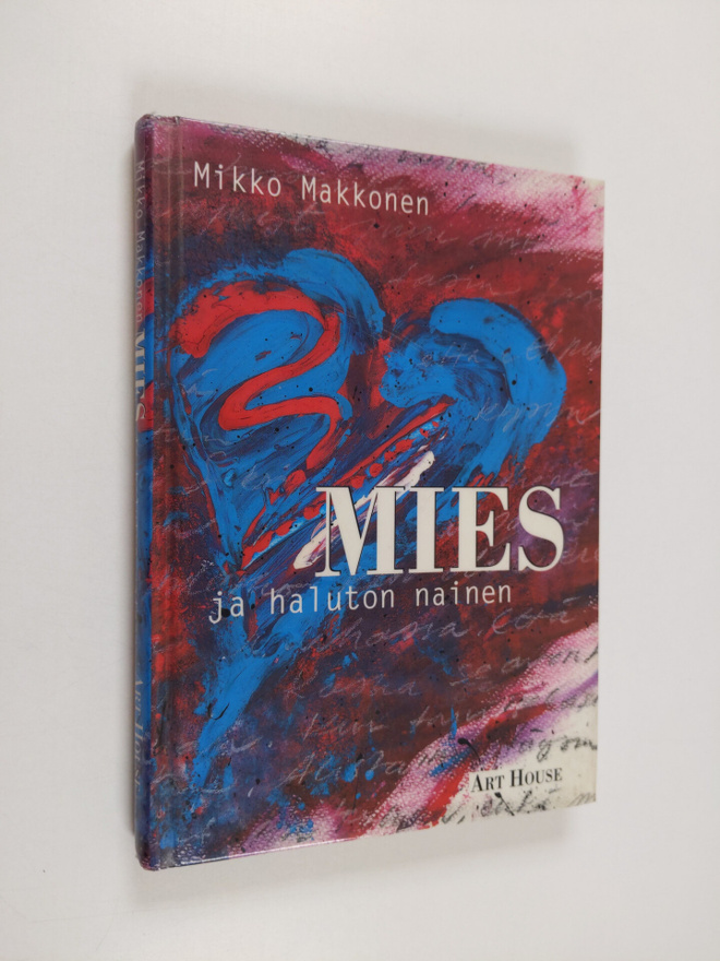 Mikko Makkonen : Mies ja haluton nainen : henkisiä asento...