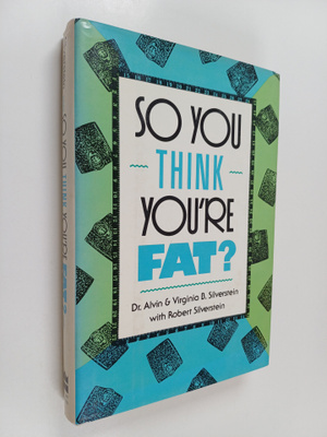 So You think you're fat?