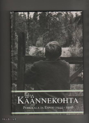 Björkman, Sten: Käännekohta : Porkkala ja Espoo 1944 - 1956