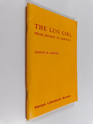 Simeon H. Ominde : The Luo Girl - From Infancy to Marriage
