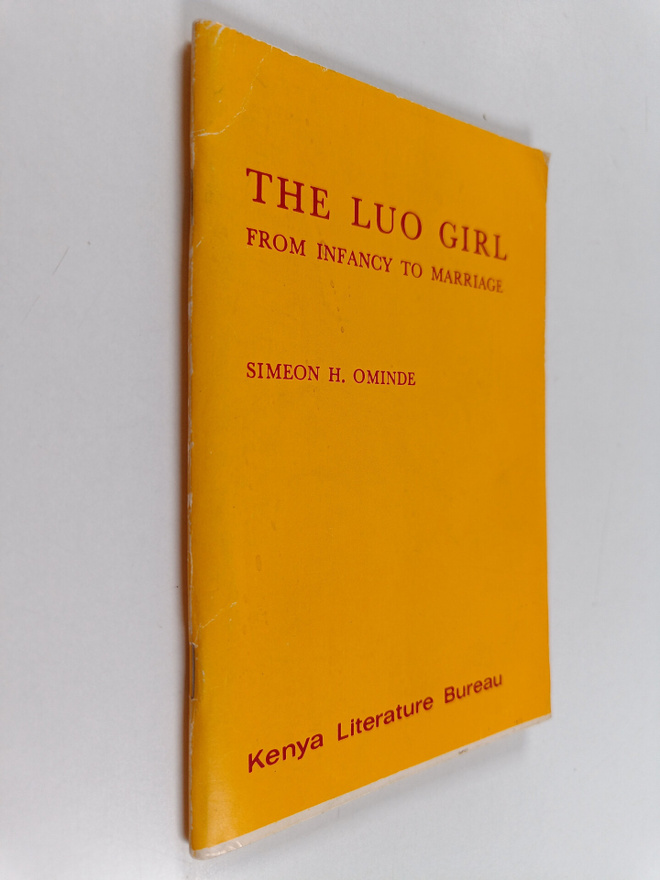 Simeon H. Ominde : The Luo Girl - From Infancy to Marriage