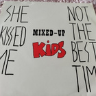Mixed-Up Kids : She Kissed Me / Not The Best Time "7 - pikkukuva 1