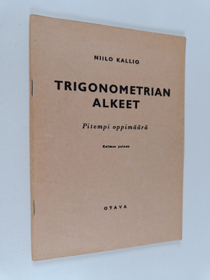 Niilo Kallio : Trigonometrian alkeet : pitempi oppimäärä