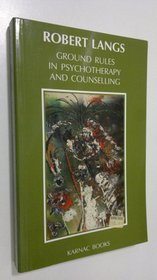Robert Langs : Ground Rules in Psychotherapy and Counselling