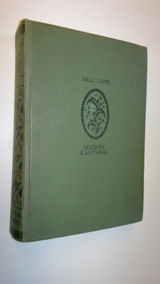 Hall Caine : Ikuinen kaupunki - Valitut romaanit 2