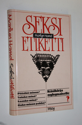 Marilyn Hamel : Seksietiketti : käsikirja nykynaiselle