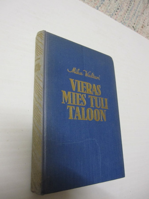 Waltari, Mika : Vieras mies tuli taloon, Wsoy 1937 ,1p