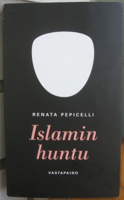 Renata Pepicelli: Islamin huntu, Vastapaino 2014. 256 s.