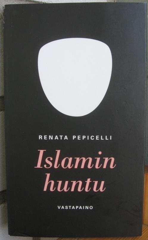 Renata Pepicelli: Islamin huntu, Vastapaino 2014. 256 s.