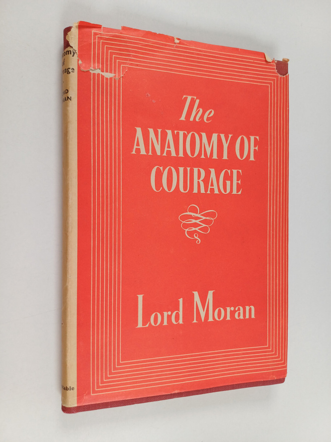 Lord Moran : The anatomy of courage