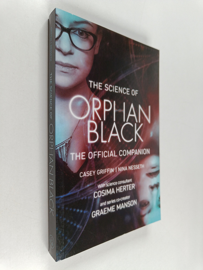 Casey Griffin ym. : The Science of Orphan Black - The Off...