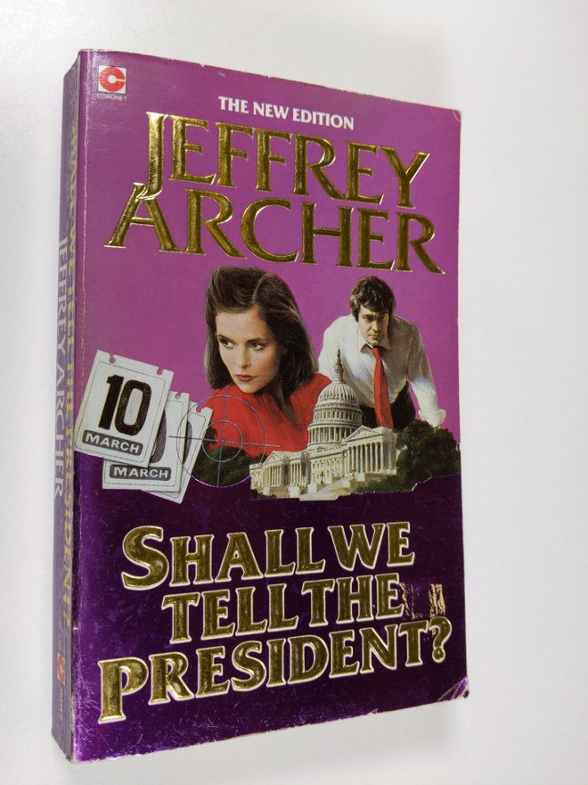 Jeffrey Archer : Shall We Tell the President?