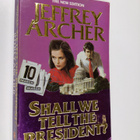 Jeffrey Archer : Shall We Tell the President? - pikkukuva 1