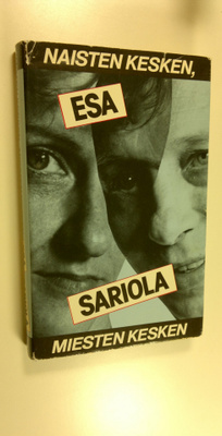 Esa Sariola : Naisten kesken, miesten kesken
