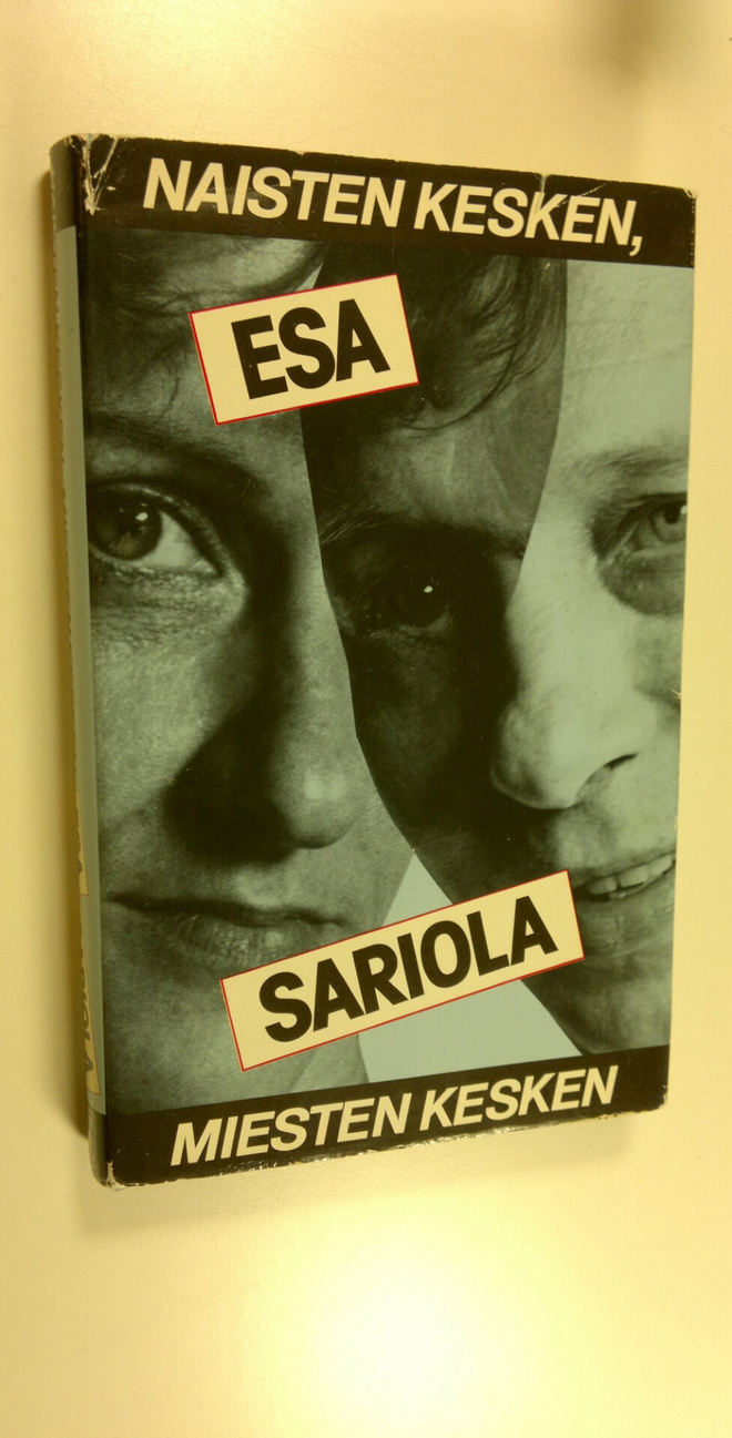 Esa Sariola : Naisten kesken, miesten kesken