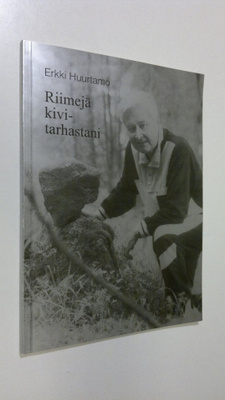 Erkki Huurtamo : Riimejä kivitarhastani (signeerattu)