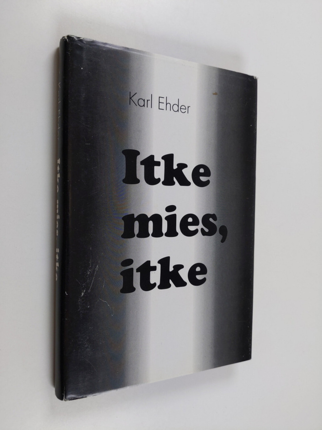 Karl Ehder : Itke mies, itke
