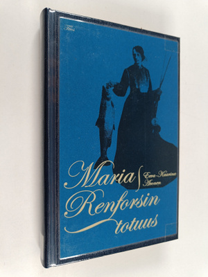 Eeva-Kaarina Aronen : Maria Renforsin totuus