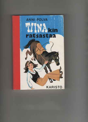 Polva,Anni: Tiinakin ratsastaa, Karisto 1974, 4.p.,kunto K3