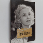 Pirkko Vekkeli : Unohtumaton Ansa Ikonen : 1913-1989 - pikkukuva 1