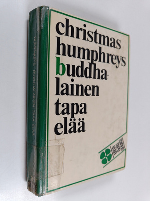 Christmas Humphreys : Buddhalainen tapa elää