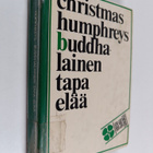 Christmas Humphreys : Buddhalainen tapa elää - pikkukuva 1