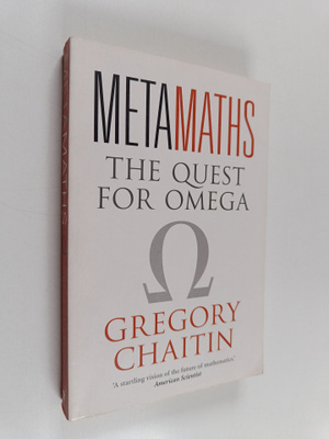 Gregory J. Chaitin : Meta maths : the quest for omega