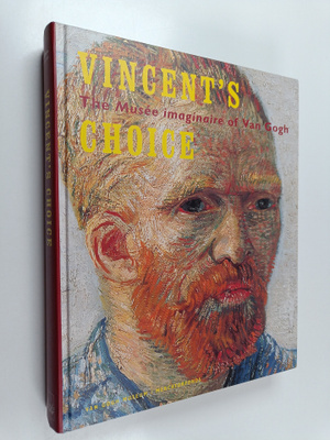 Vincent's Choice - The Musee Imaginaire of Van Gogh