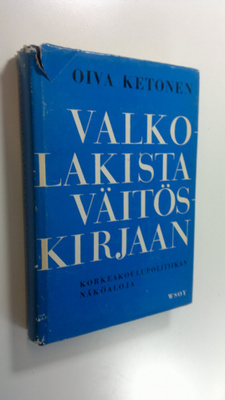 Oiva Ketonen : Valkolakista väitöskirjaan : korkeakoulupo...