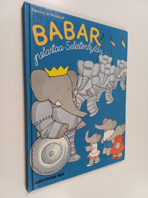 Laurent de Brunhoff : Babar pelastaa Selestenkylän