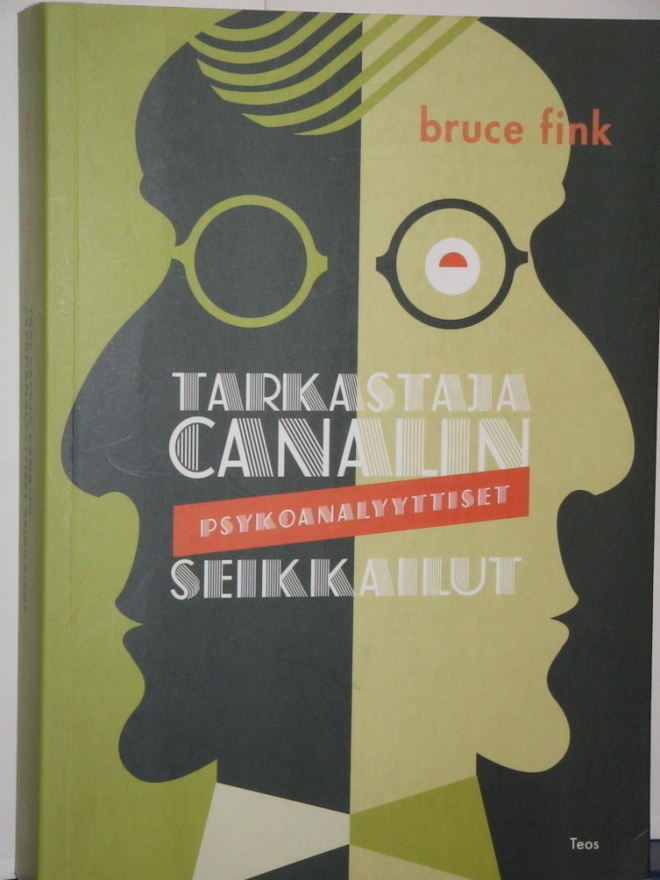 Bruce Fink : TARKASTAJA CANALIN PSYKOANALYYTTISET