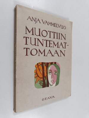 Anja Vammelvuo : Muottiin tuntemattomaan : runoja