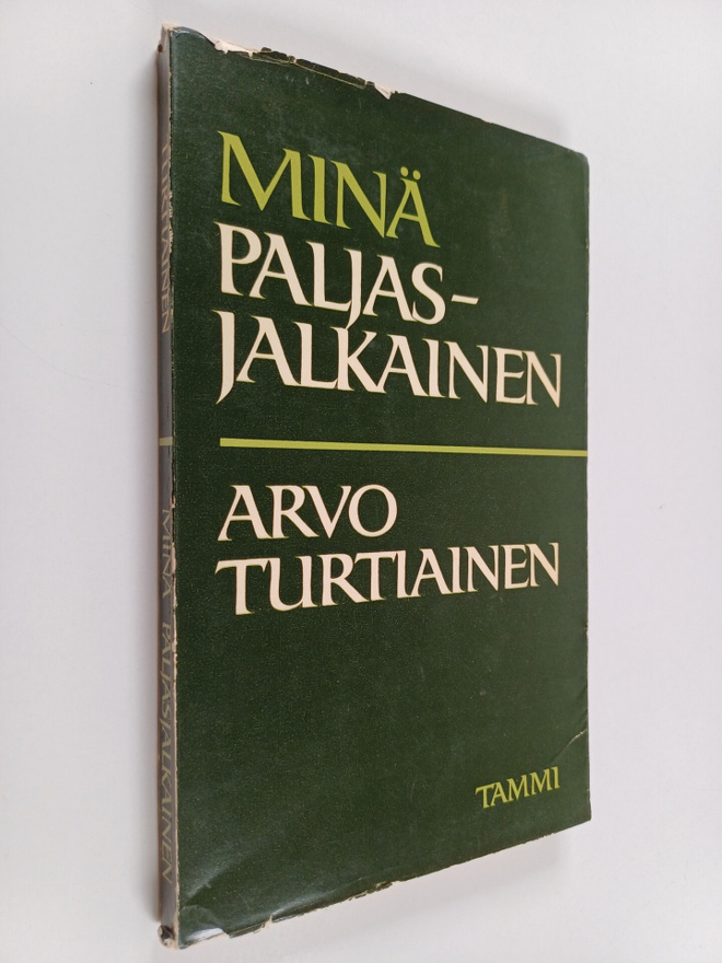 Arvo Turtiainen : Minä paljasjalkainen