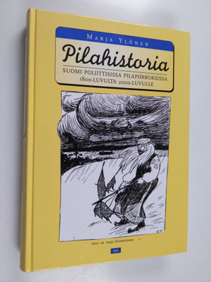 Marja Ylönen : Pilahistoria : Suomi poliittisissa pilapii...