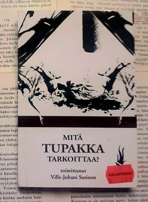Ville-Juhani Sutinen - Mitä tupakka tarkoittaa? (nid.)