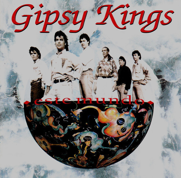 GIPSY KINGS : Este mundo